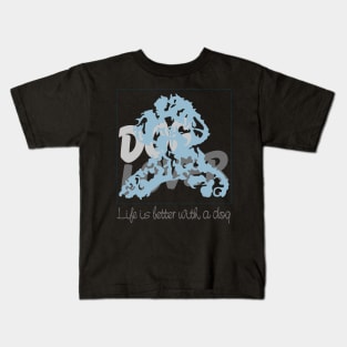 life is Better With a Dog Kids T-Shirt